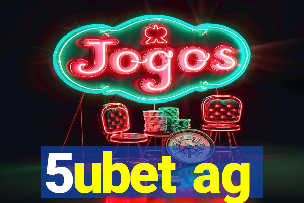 5ubet ag